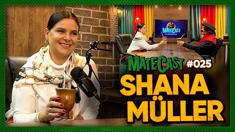 SHANA MÜLLER | MATECAST #025