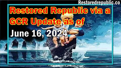 Restored Republic via a GCR Update as of June 16, 2024 - Judy Byington