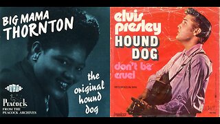 Elvis Presley Stole Hound Dog Song from Big Mama Thornton Originally Released 1952 he Copied in 1956