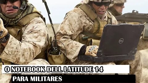 O Notebook Dell Latitude 14 Para Militares