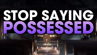 Demonic Possession is not Biblical! Why we should stop saying possessed/oppressed