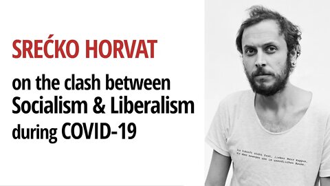 COVID-19 & the clash between Socialism & Liberalism | With Philosopher Srećko Horvat
