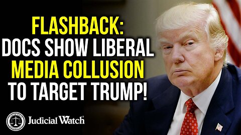 FLASHBACK: Docs Show Liberal Media Collusion to Target President Trump!