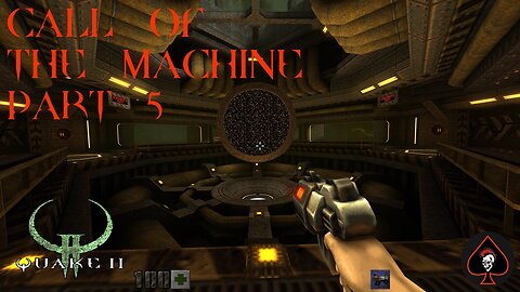 Quake 2 Remastered Call of The Machine Play Through - Part 5