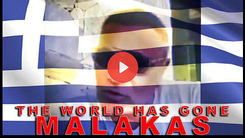 GREEK MAN: DID YOU DO THE VAXXINE? FOOLISH! "THE WORLD HAS GONE MALAKAS!" RE-POST