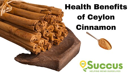 Health Benefits of Ceylon Cinnamon