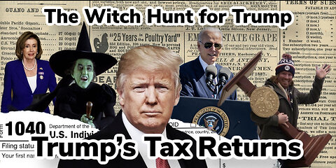 Trump's Tax Returns: The Witch Hunt For Trump