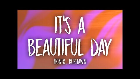 It’s A Beautiful Day (Lyrics) | (Music Video) | @Mixtape