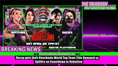 Decay gets their Knockouts World Tag Team Title Rematch vs Spitfire on Countdown to Rebellion