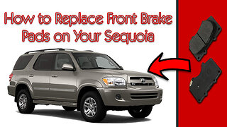 How to Replace Front Brake Pads on Your 2000-2007 Toyota Sequoia