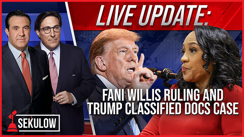 LIVE UPDATE: Fani Willis Ruling and Trump Classified Docs Case Latest News