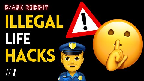 Illegal Lifehacks you NEED to know #1 (r/AskReddit)