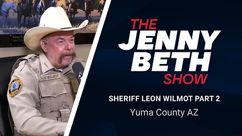 Sheriff Leon Wilmot Part 2: Yuma County AZ