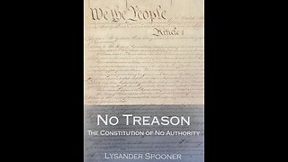 Reading Spooner's "No Treason..." CH 2