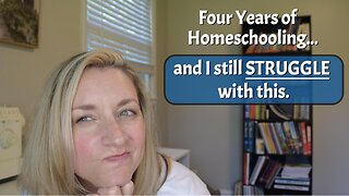 Four years into homeschool & I still struggle to get out of the traditional school mindset!
