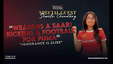 "Wearing A Saari Kicking A Football for PUMA!" - Shweta Choudhry | Brown Munde Ep 20