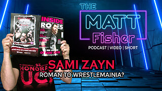 The Matt Fisher Podcast - Sami Zayn - Roman to Wrestlemainia?