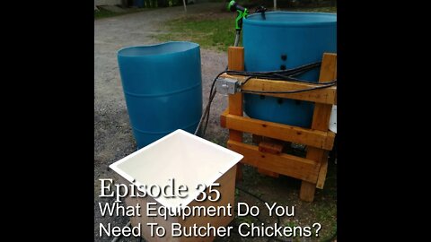 S1E35 What Equipment Do You NEED To Butcher Chickens?