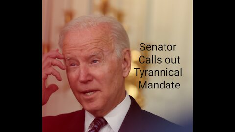 GOP Senator calls out Bidens Vaccine mandate