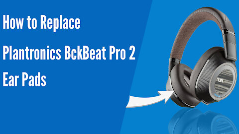 How to Replace Plantronics BackBeat PRO 2 Headphones Ear Pads / Cushions | Geekria