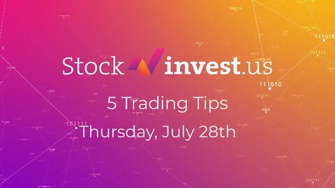 Top 5 Stocks to TRADE Today! (28th of July)