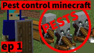 These mobs are PESTS, minecraft Ep 1