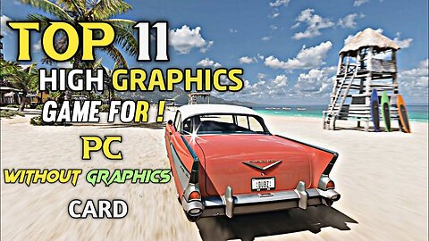 Top 11 High Graphics Games for LOW END PC - 2GB RAM - 4GB RAM - 512MB - VRAM -Dual Core PC's 2023