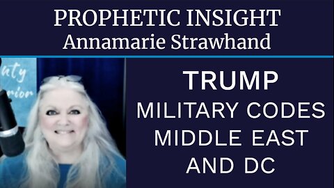 Prophetic Insight: Trump Military Codes, Middle East and DC