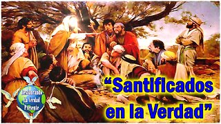 “Santificados en la Verdad”