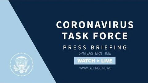 Members of the Coronavirus Task Force hold a press briefing. James S. Brady Briefing Room. 5PM EDT