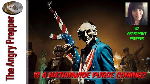 Is A Nationwide Purge Coming? w/ Apartment Prepper