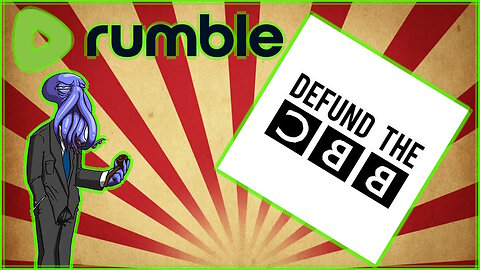 DEFUND THE BBC!!! [Rumble Exclusive]