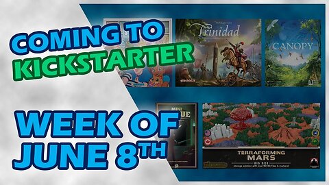 📅 Kickstarter Boardgames Week of June 8th | Terraforming Mars: Big Box, Trinidad, Canopy, Mini Rogue