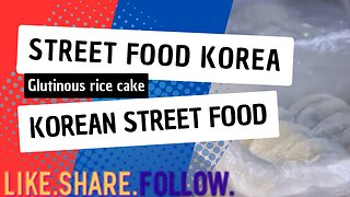 Street Food Korea - Glutinous rice cake - Korean Street Food