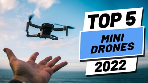 Top 5 BEST Mini Drones of 2022