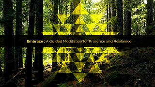 Embrace : A Guided Meditation for Presence and Resilience