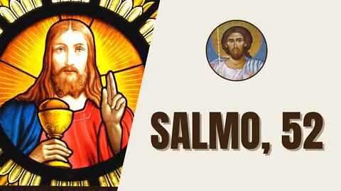 Salmo, 52 - "¿Por qué de tu maldad te jactas tanto tú que te sientes fuerte en tu injusticia y..."