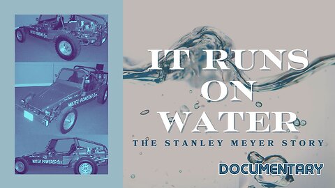 Documentary: It Runs On Water 'The Stanley Meyer Story'