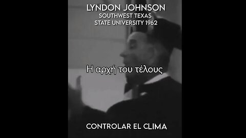 O πρόεδρος των ΗΠΑ Lyndon B. Johnson καταγγέλλει τη χειραγώγηση του παγκόσμιου καιρού με δορυφόρους!