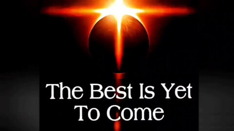 The Best Is Yet To Come - Trust The Plan - God Wins