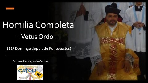 CATOLICUT - HOMILIA COMPLETA (11.º Domingo depois de Pentecostes)