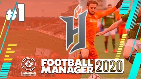 VAMOS EVOLUIR O FUTEBOL NO CANADÁ! | Football Manager 2020 | T1 EP01