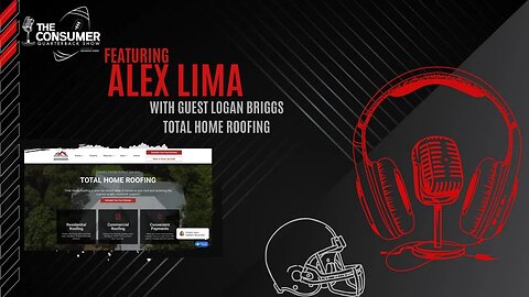 The Consumer Quarterback Show - Logan Briggs Total Home Roofing