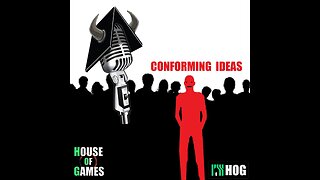 House of Games #04 - Conforming Ideas