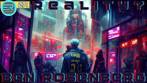 271 | Ben Rosenberg | Reality?