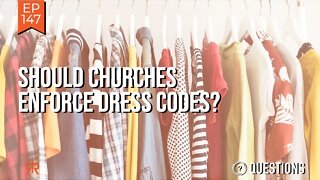 Should Churches Enforce Dress Codes?