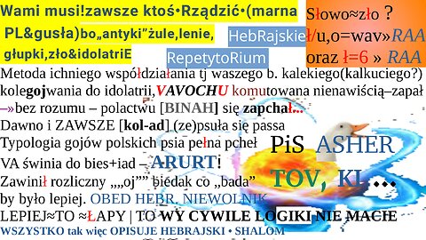 Wami musi!zawsze ktoś•Rządzić•(marna PL&gusła)bo„antyki”żule,lenie, głupki,zło&idolatriE