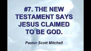 The NT Says Jesus Claimed to be God, (updated) Pastor Scott Mitchell