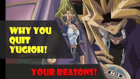 Why YOU Quit Yugioh!