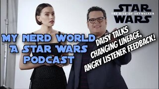 A Star Wars Podcast: Daisy Ridley’s changing lineage, Angry Listener Feedback!